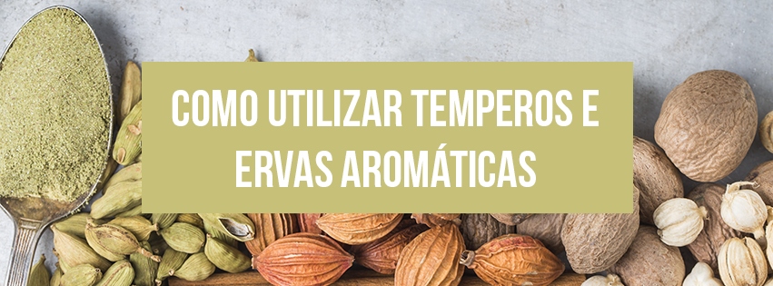 Read more about the article Como utilizar temperos e ervas aromáticas