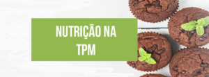Read more about the article Nutrição na TPM