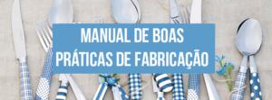 Read more about the article Manual de Boas Práticas: Como e por que obter?