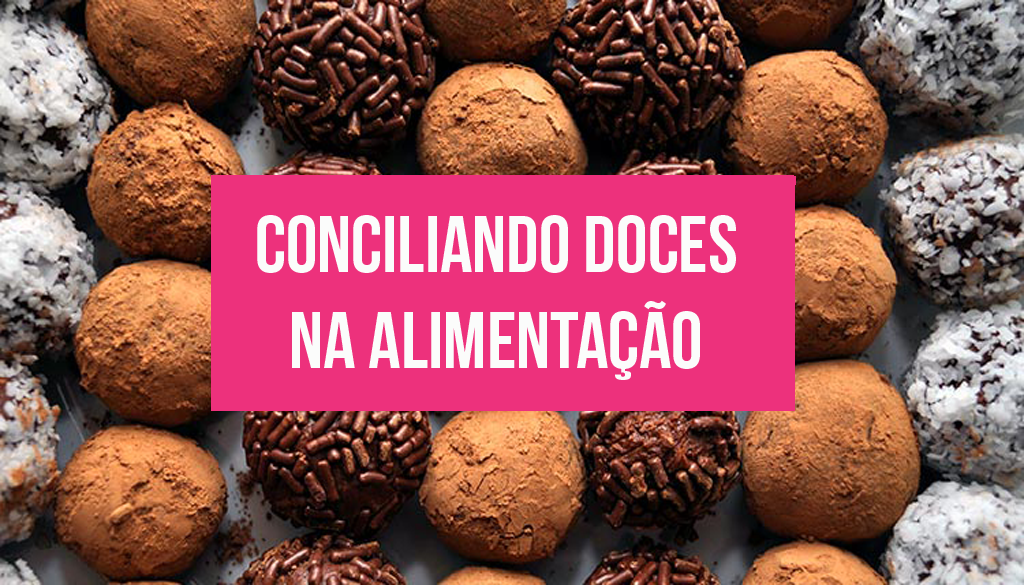 Read more about the article Conciliando doces na alimentação