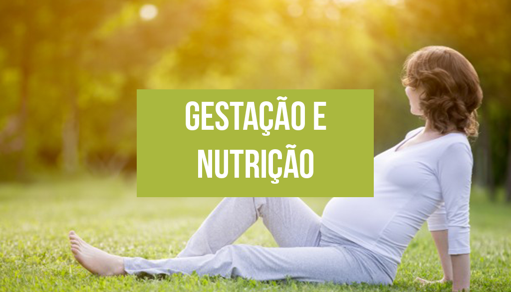 You are currently viewing Gestação e Nutrição