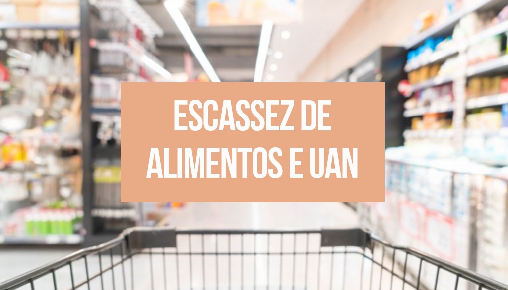 Read more about the article Escassez de Alimentos e UAN