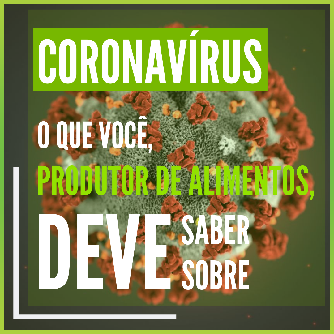 You are currently viewing Coronavírus: O que você, produtor de alimentos, deve saber sobre