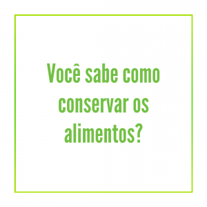 Read more about the article Conservação de alimentos